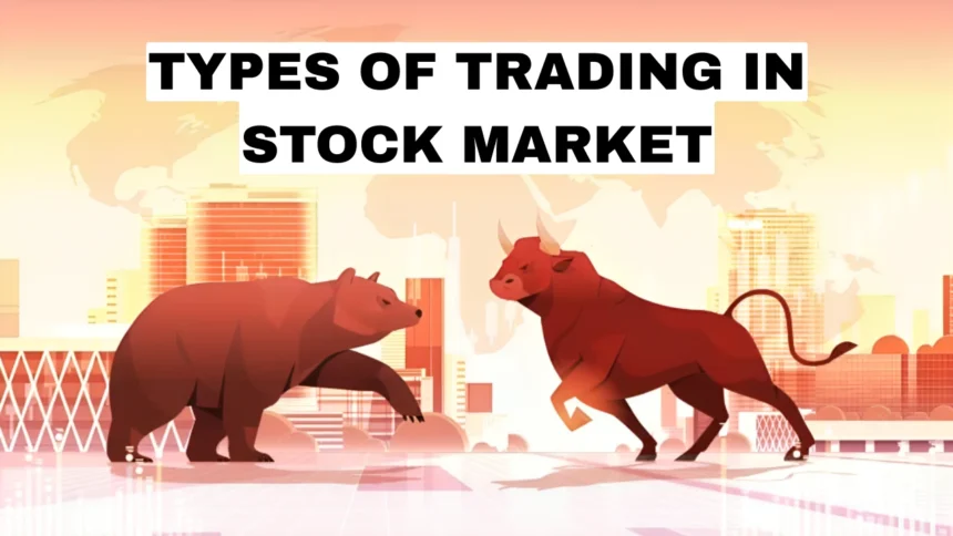 Types of Trading in Stock Market